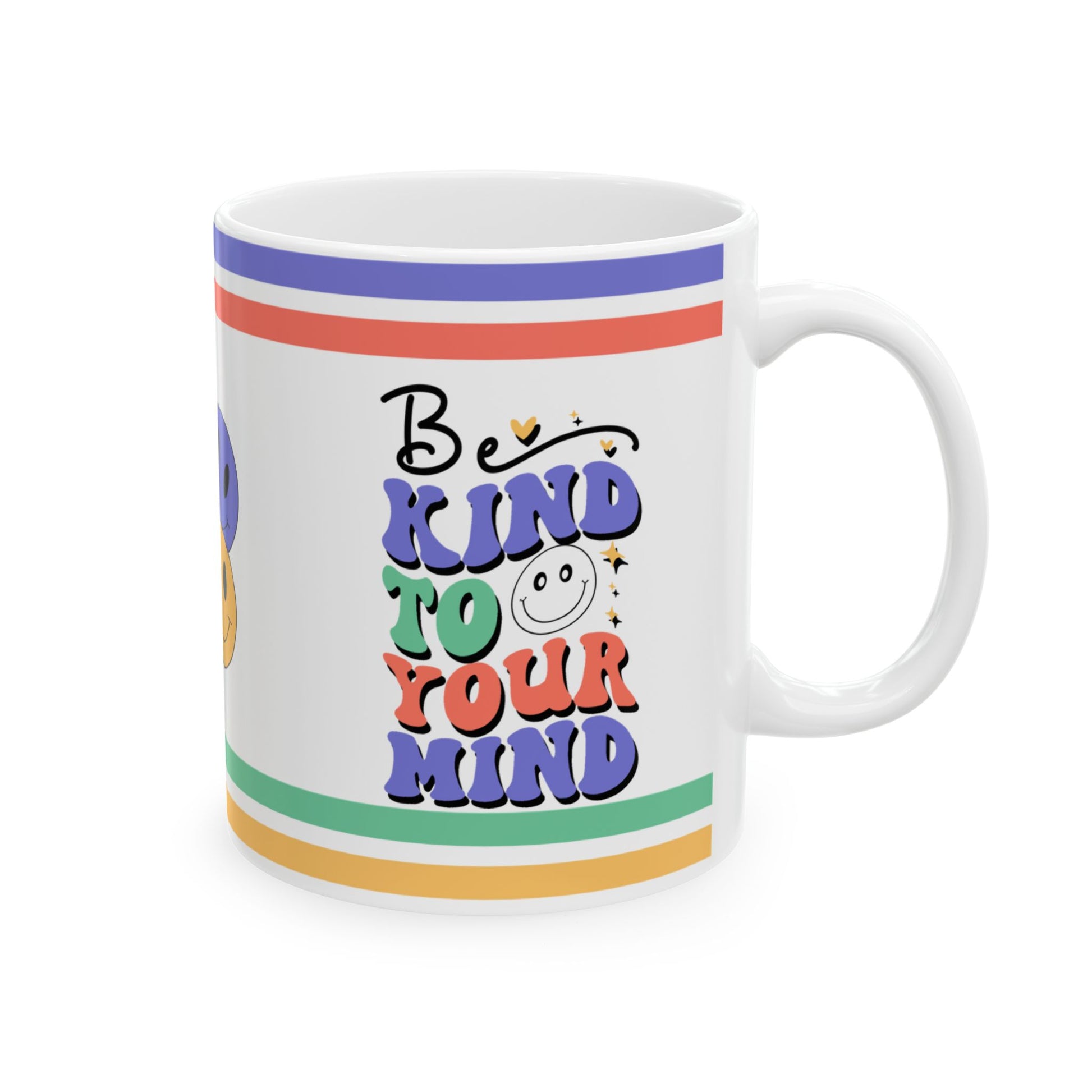 Be Kind To Your Mind Ceramic Mug, (11oz, 15oz)