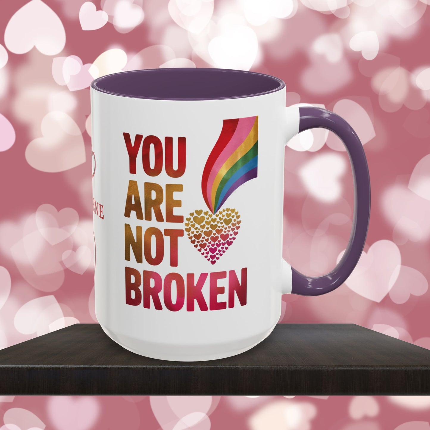 You Are Not Broken: Personalized Valentine's Day Affirmation Mug – Inspiring Positivity and Emotional Wellness, 11oz or 15oz