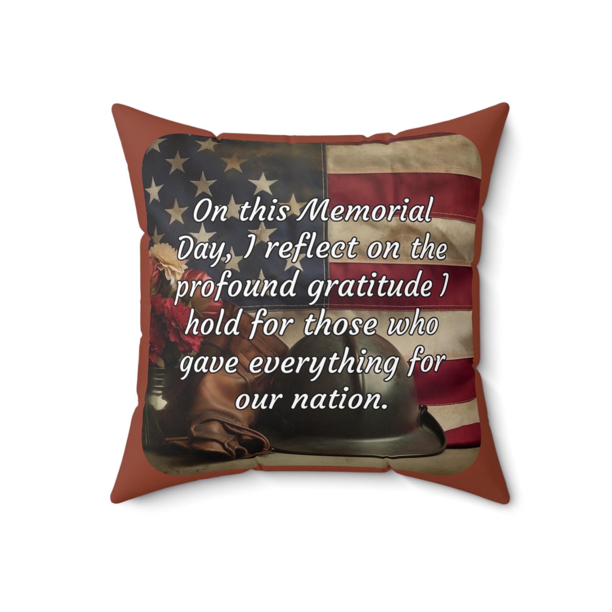 On this Memorial Day, I reflect on the profound gratitude I hold for those who gave everything for our nation - Memorial Day Spun Polyester Square Pillow