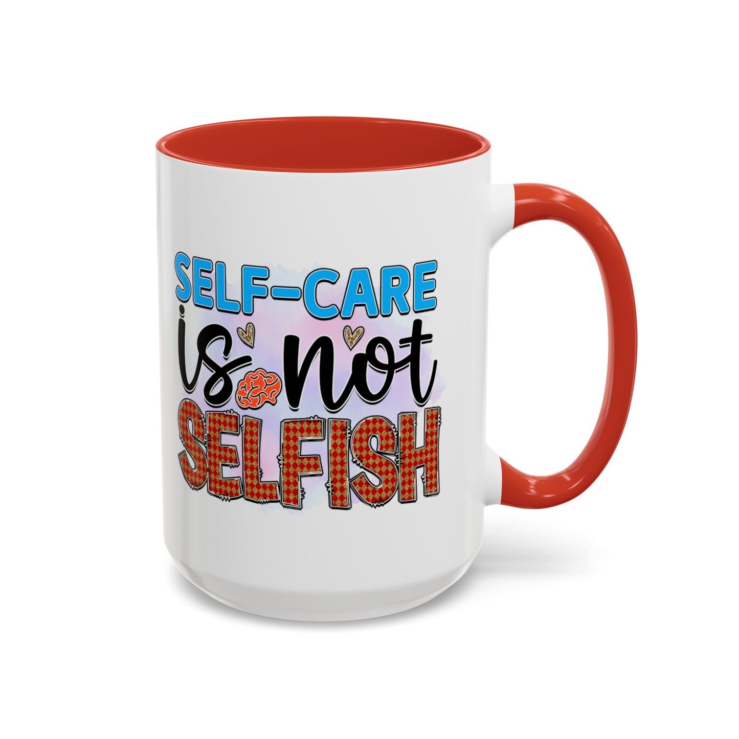 Self Care Is Not Selfish - Accent Coffee Mug (11, 15oz)