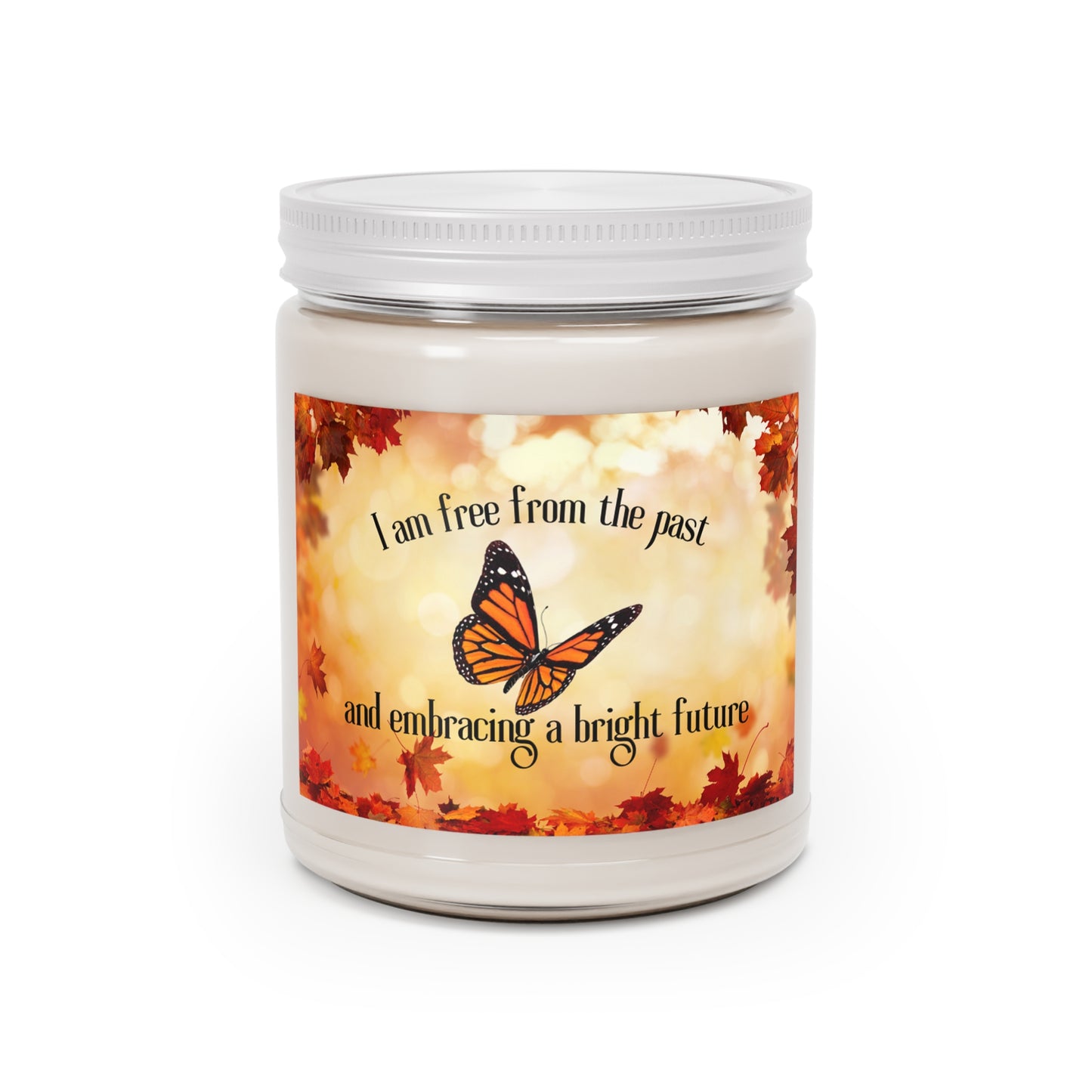 I am free from the past and embracing a bright future - Scented Affirmation Candle