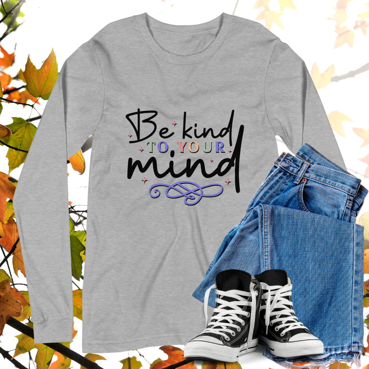 Be Kind To Your Mind  - Retro Long Sleeve Tee, Bella + Canvas