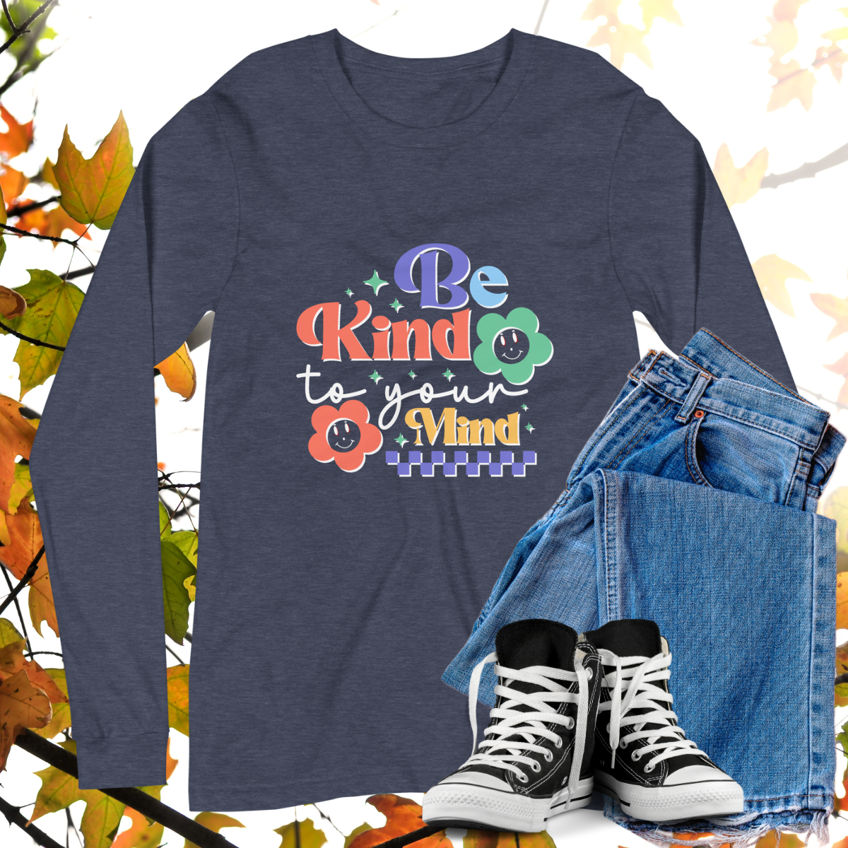 Be Kind To Your Mind  - Retro Long Sleeve Tee, Bella + Canvas