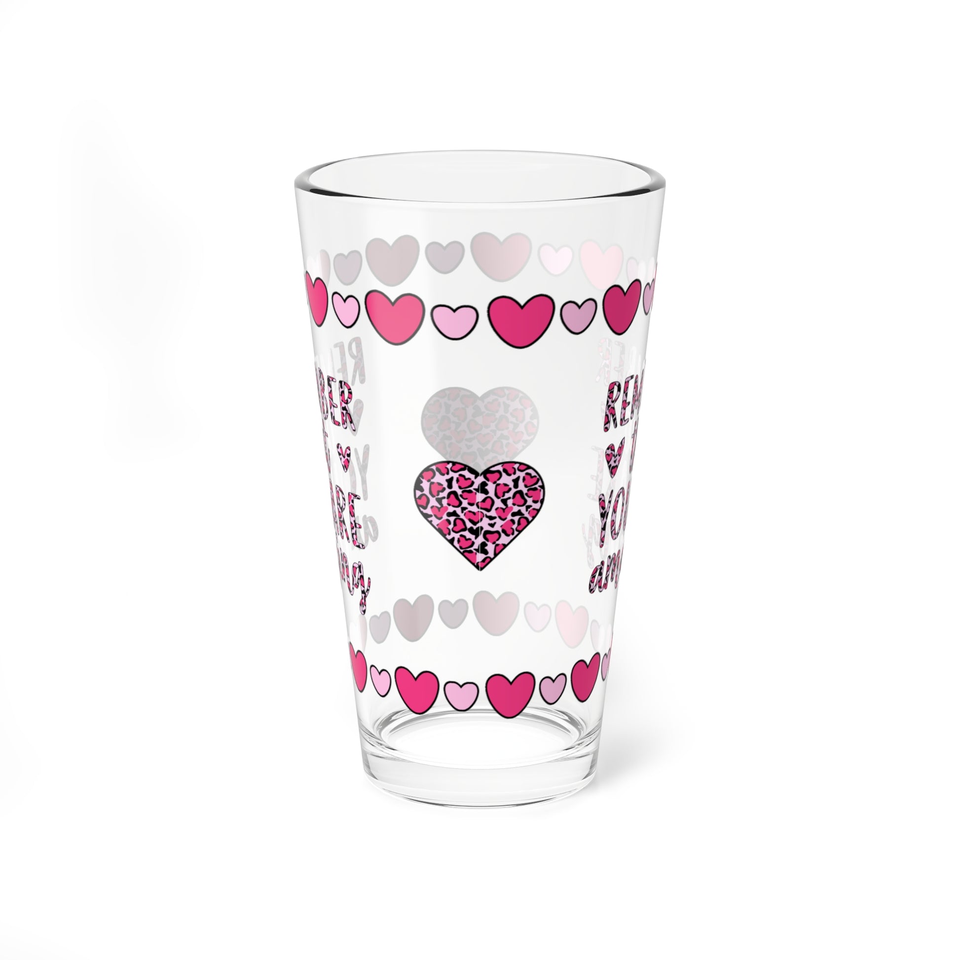 Remember That You Are Amazing 16oz Pint Glass - Valentine's Day Self-Care Gift, Mindful Positivity Drinkware