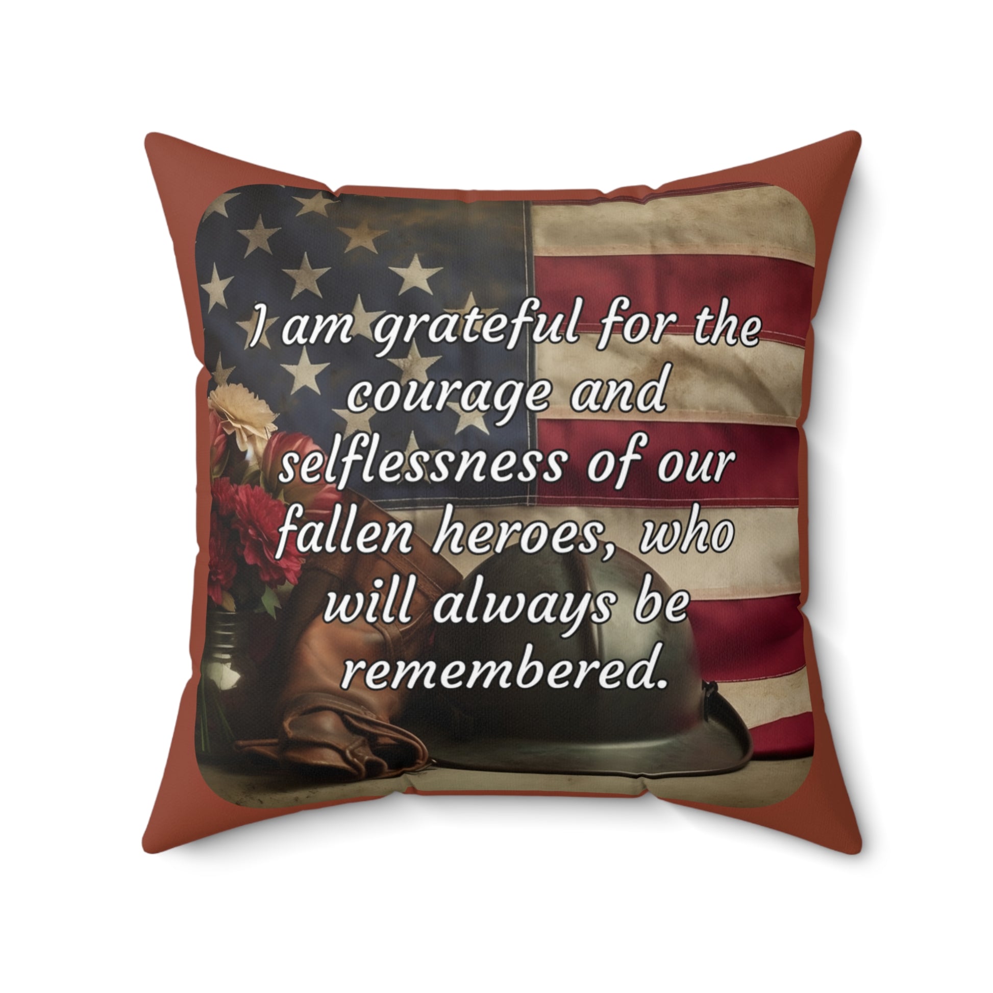 I am grateful for the courage and selflessness of our fallen heroes, who will always be remembered - Memorial Day Spun Polyester Square Pillow