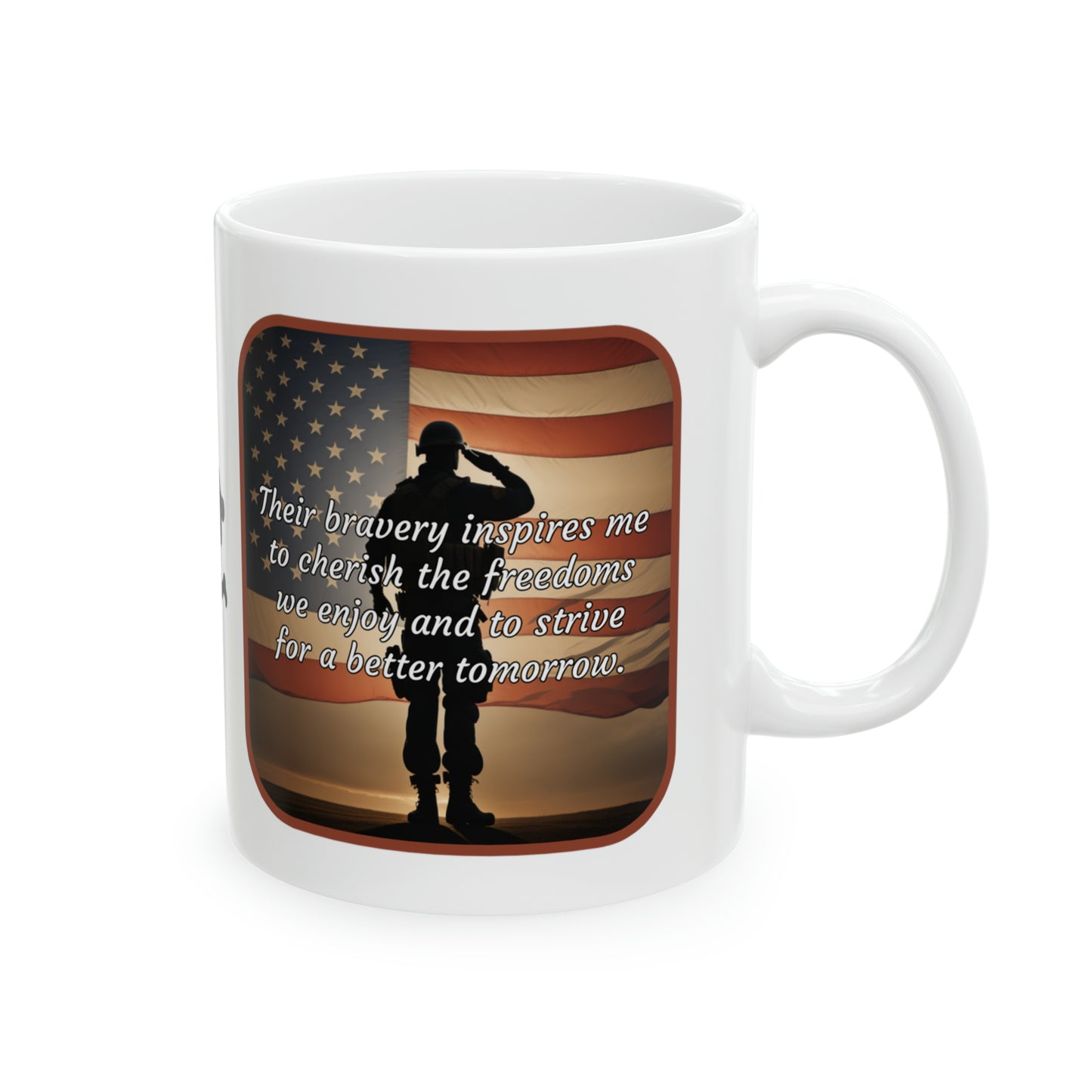 Their bravery inspires me to cherish the freedoms we enjoy and to strive for a better tomorrow - Memorial Day Ceramic Mug (Salute 11oz)