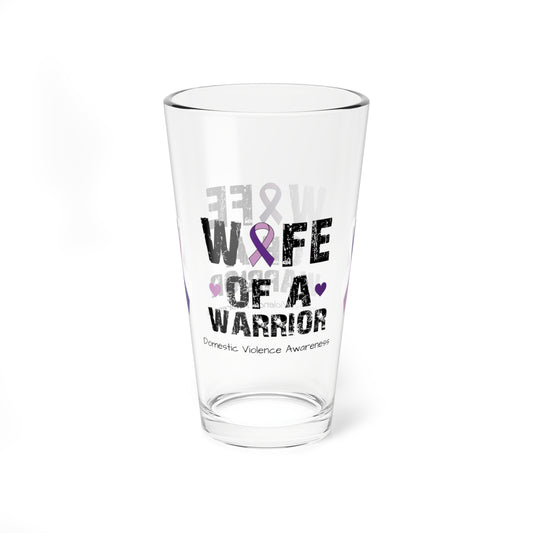 Wife of a Warrior - Domestic Violence Awareness Warrior Pint Glass, 16oz