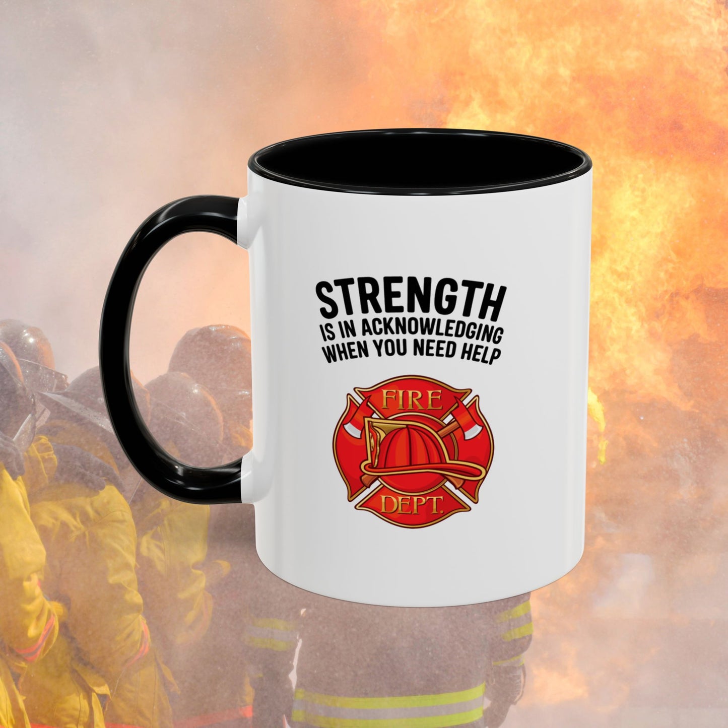 Strength Is In Acknowledging When You Need Help, Firefighter - Mental Health Awareness for Firefighters, Accent Coffee Mug (11, 15oz)