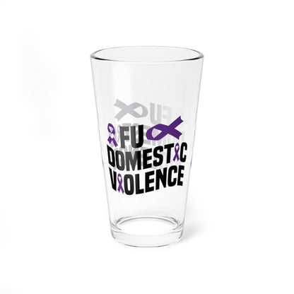 FU Domestic Violence 16oz Pint Glass - Stop Abuse, Support Survivors, Break the Silence