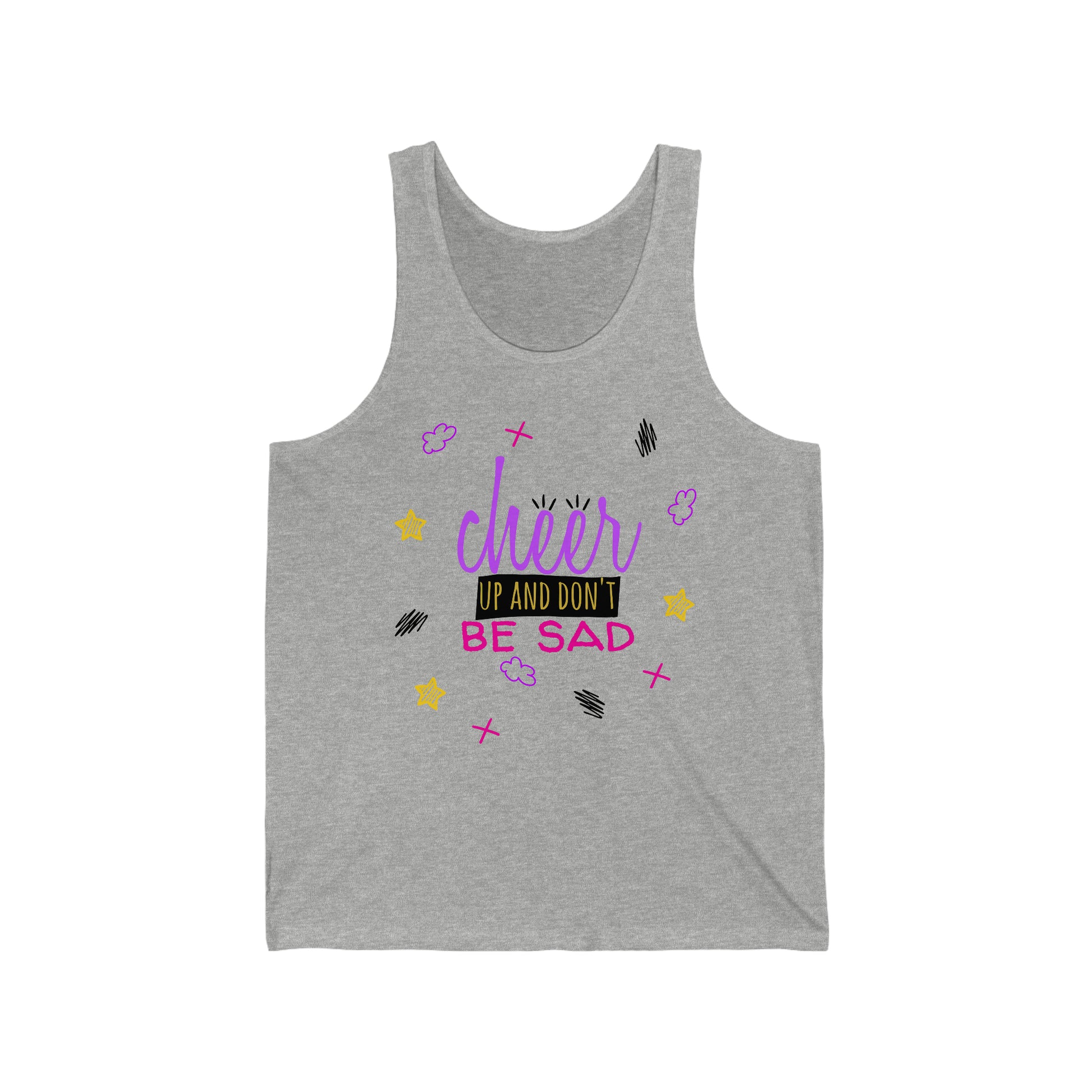 Cheer Up And Don't Be Sad - Unisex Jersey Tank