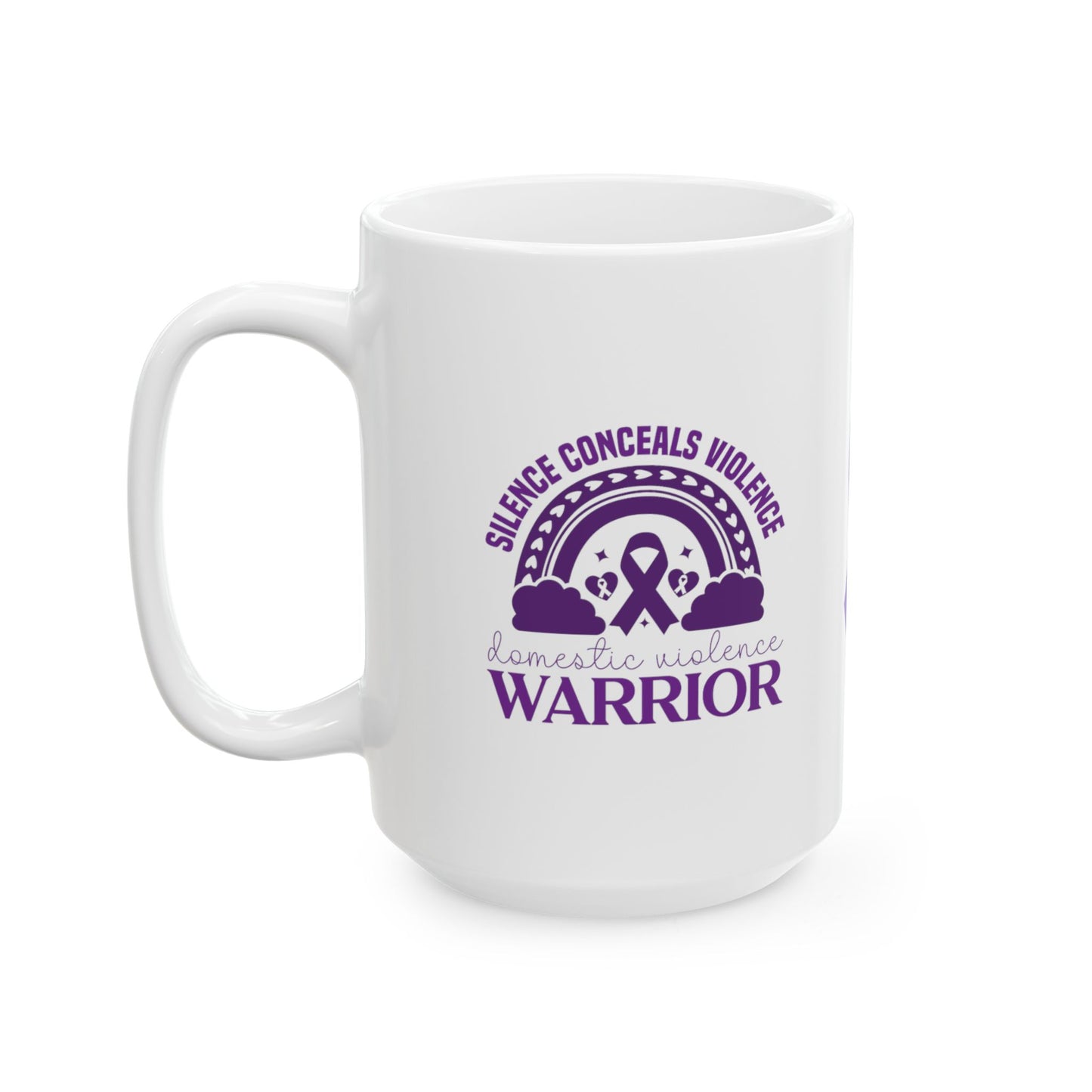 Silence Conceals Violence Domestic Violence Warrior Ceramic Mug, (11oz, 15oz)