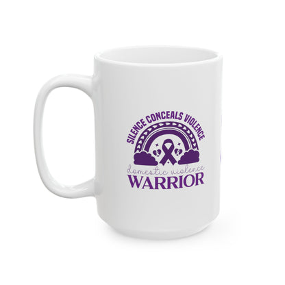 Silence Conceals Violence Domestic Violence Warrior Ceramic Mug, (11oz, 15oz)