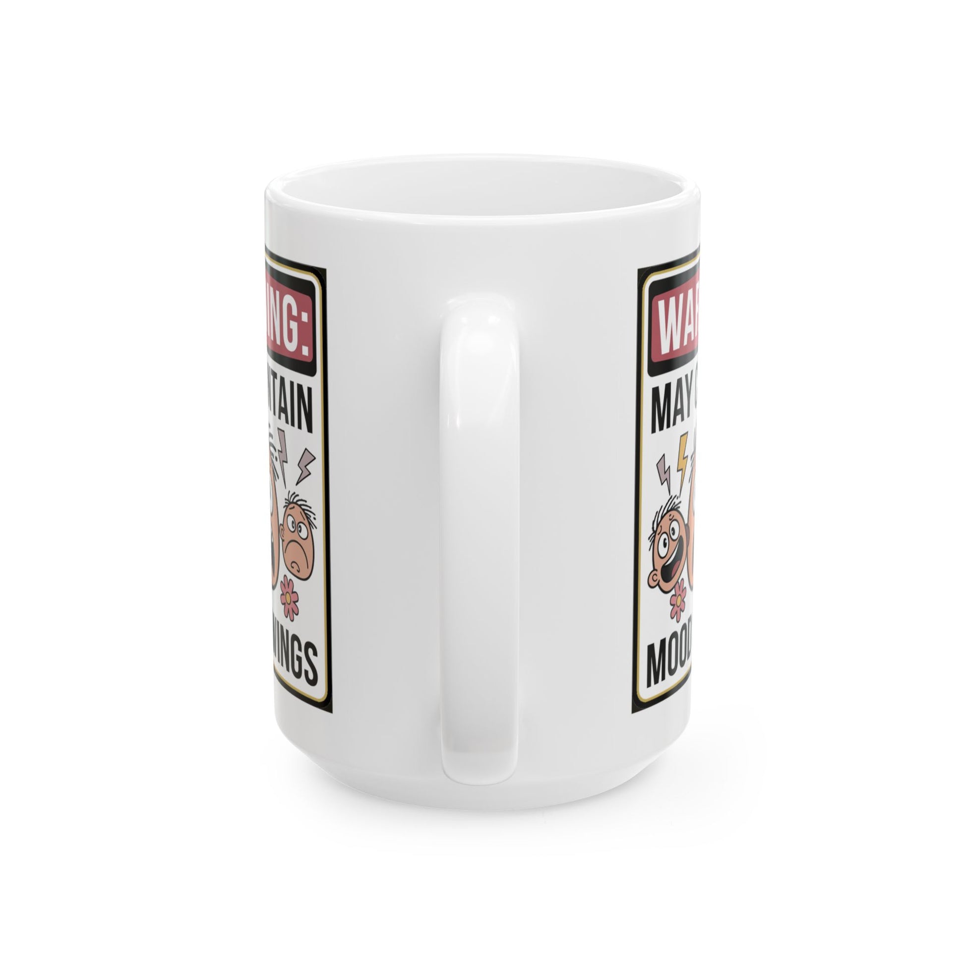 Warning: May Contain Mood Swings  - Ceramic Mug, (11oz, 15oz)