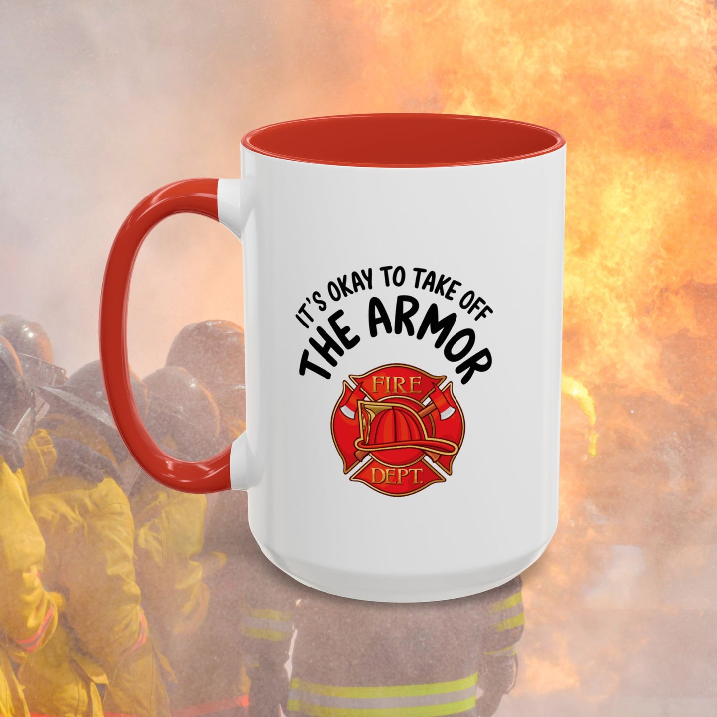 It's Okay To Take Off The Armor, Firefighter - Mental Health Awareness for Firefighters, Accent Coffee Mug (11, 15oz)