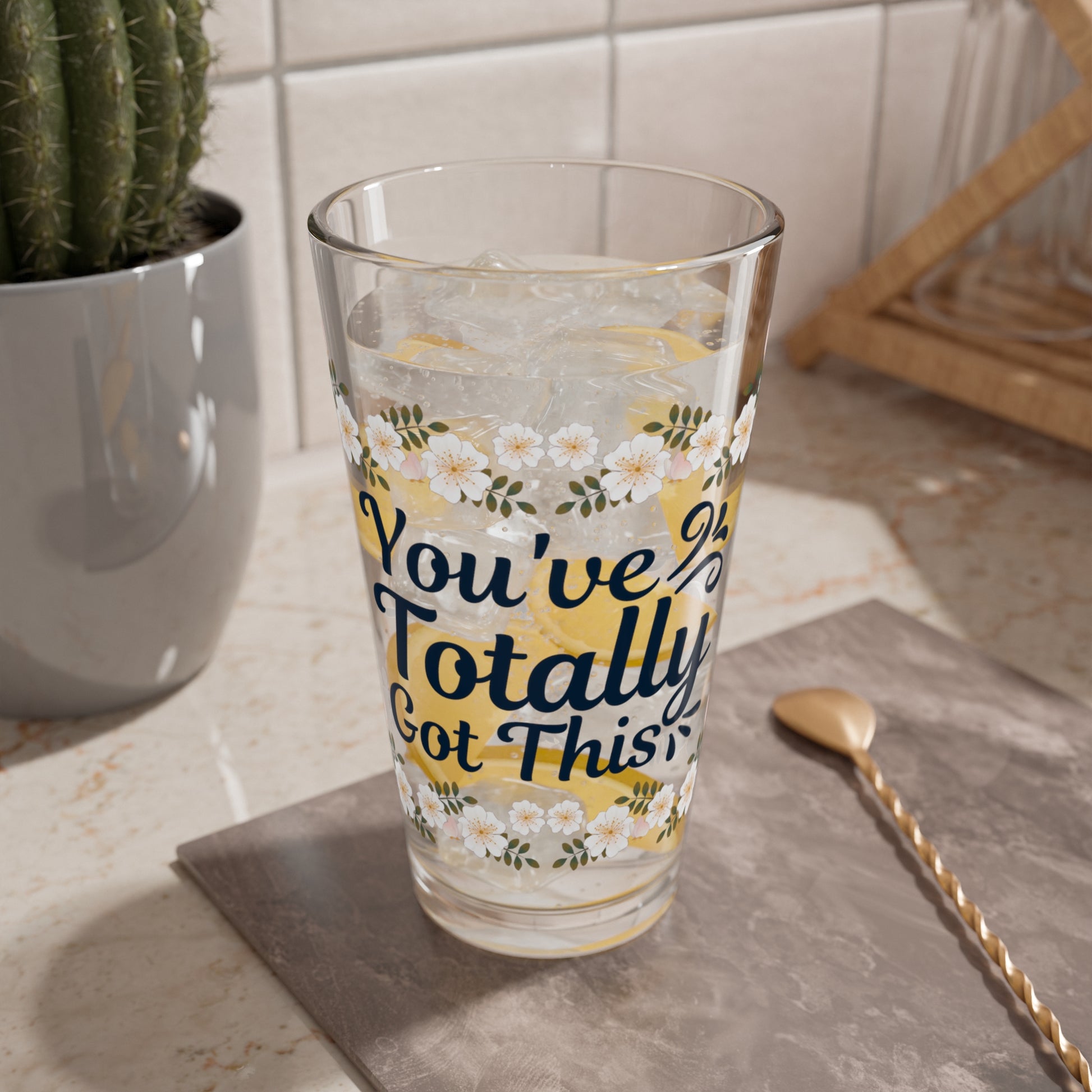 You've Totally Got This - Affirmation Pint Glass, 16oz