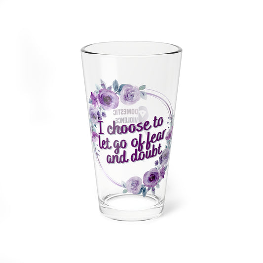 I choose to let go of fear and doubt - Affirmation Pint Glass, 16oz