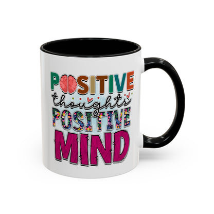 Positive Thoughts Positive Mind - Accent Coffee Mug (11, 15oz)