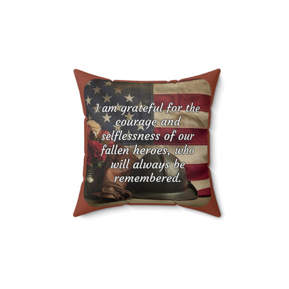 I am grateful for the courage and selflessness of our fallen heroes, who will always be remembered - Memorial Day Spun Polyester Square Pillow