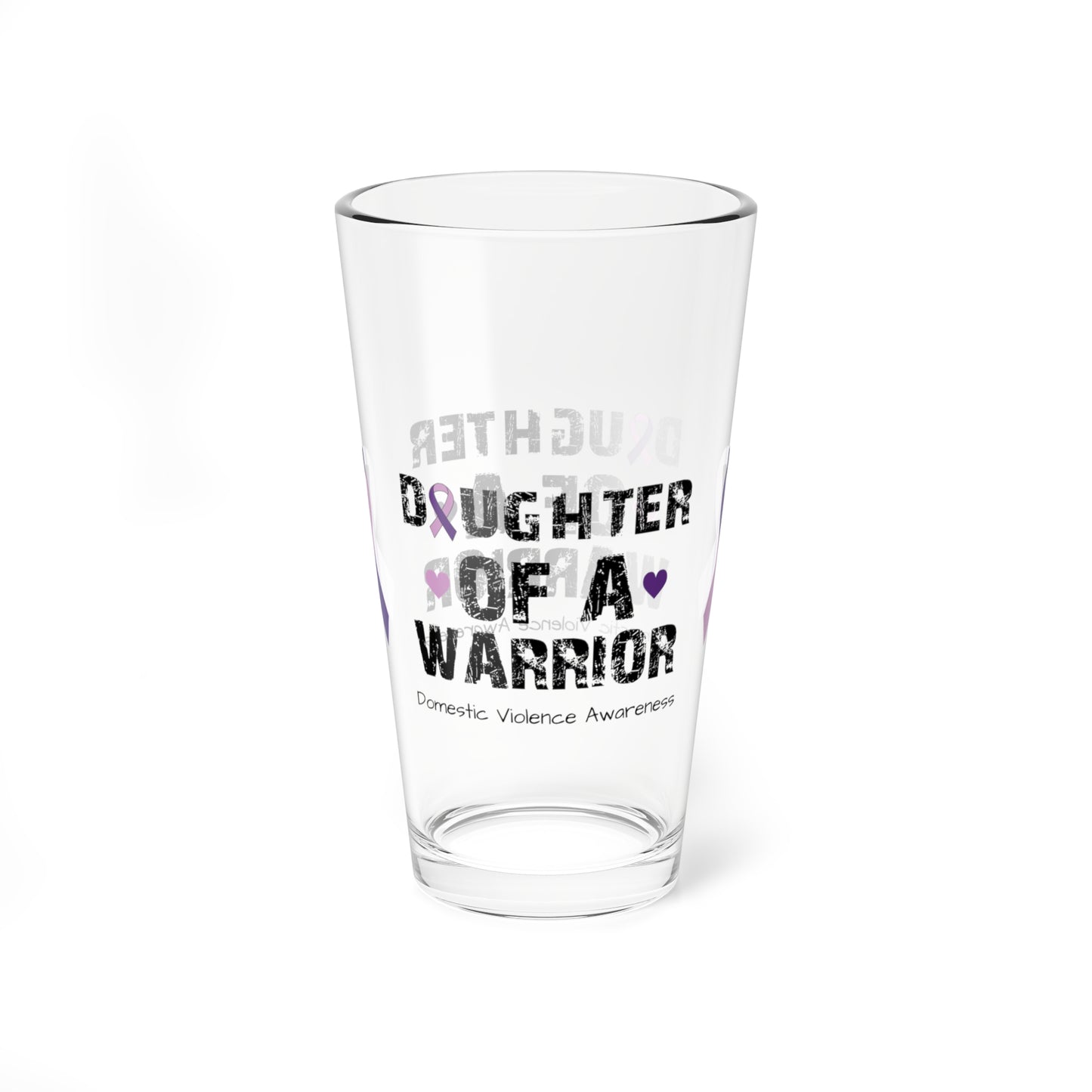 Daughter of a Warrior - Domestic Violence Awareness Warrior Pint Glass, 16oz