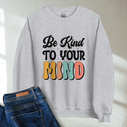 Be Kind To Your Mind Retro Mental Health Awareness Crew Neck Sweatshirt - Cozy & Inspirational