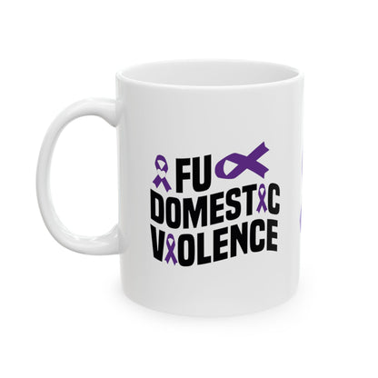 FU Domestic Violence Ceramic Mug, (11oz, 15oz)