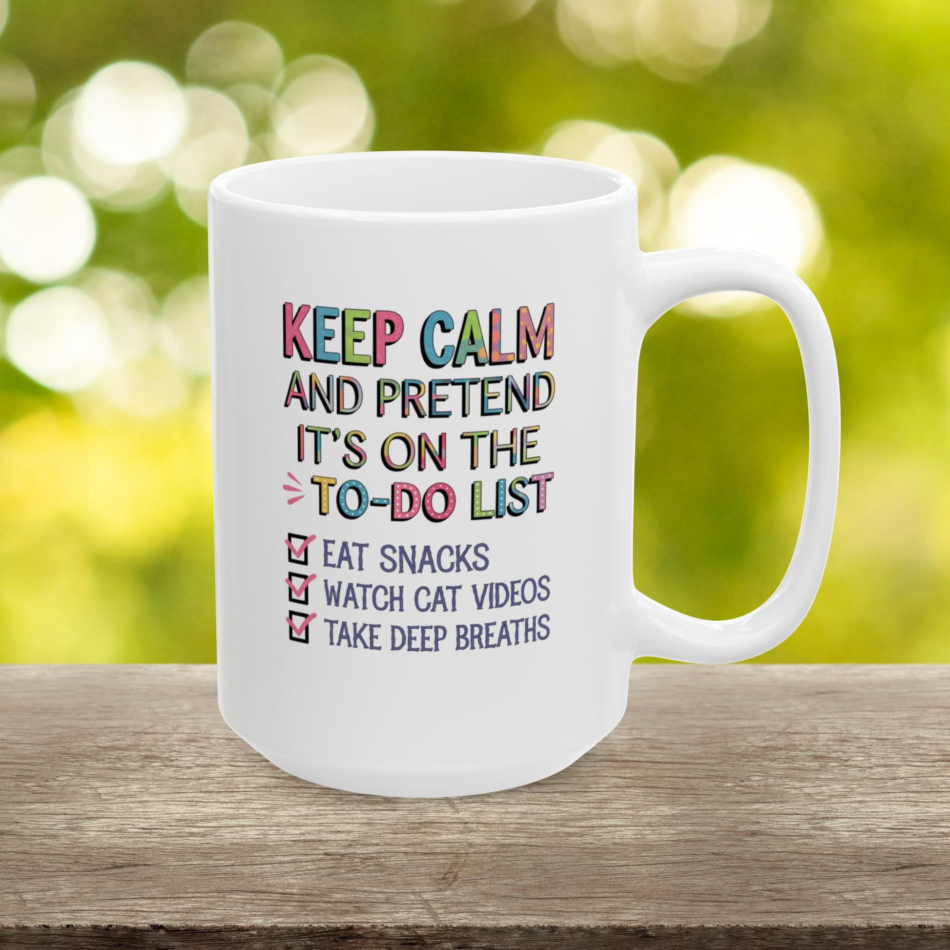 Keep Calm And Pretend It's On The To-Do List  - Ceramic Mug, (11oz, 15oz)