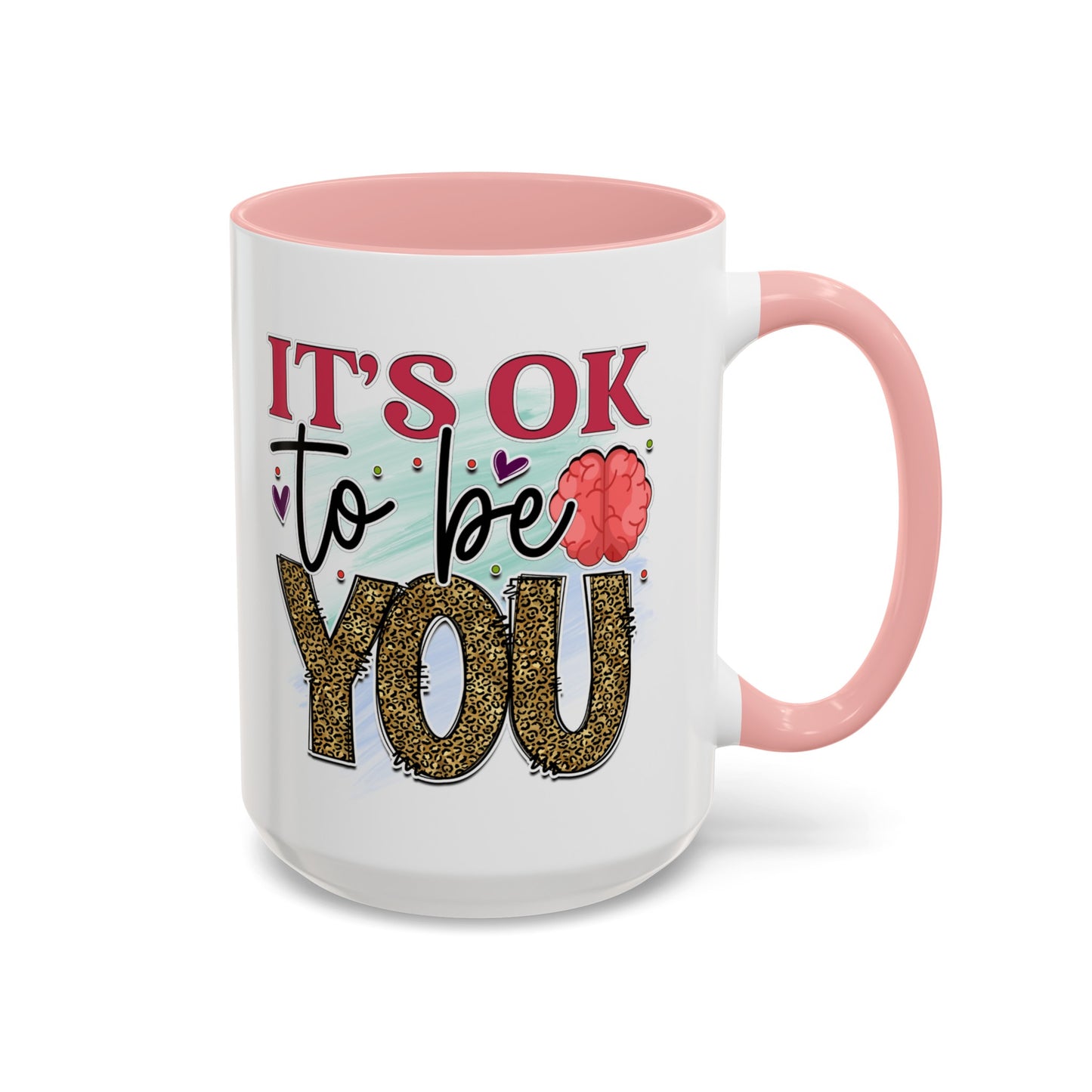 It's Ok To Be You - Accent Coffee Mug (11, 15oz)