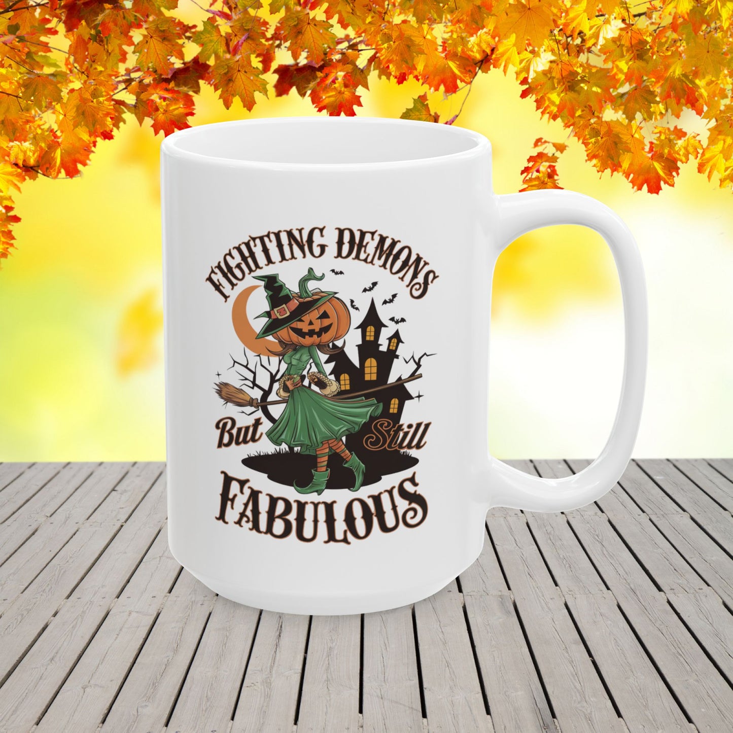 Fighting Demons But Still Fabulous Ceramic Mug, (11oz, 15oz)