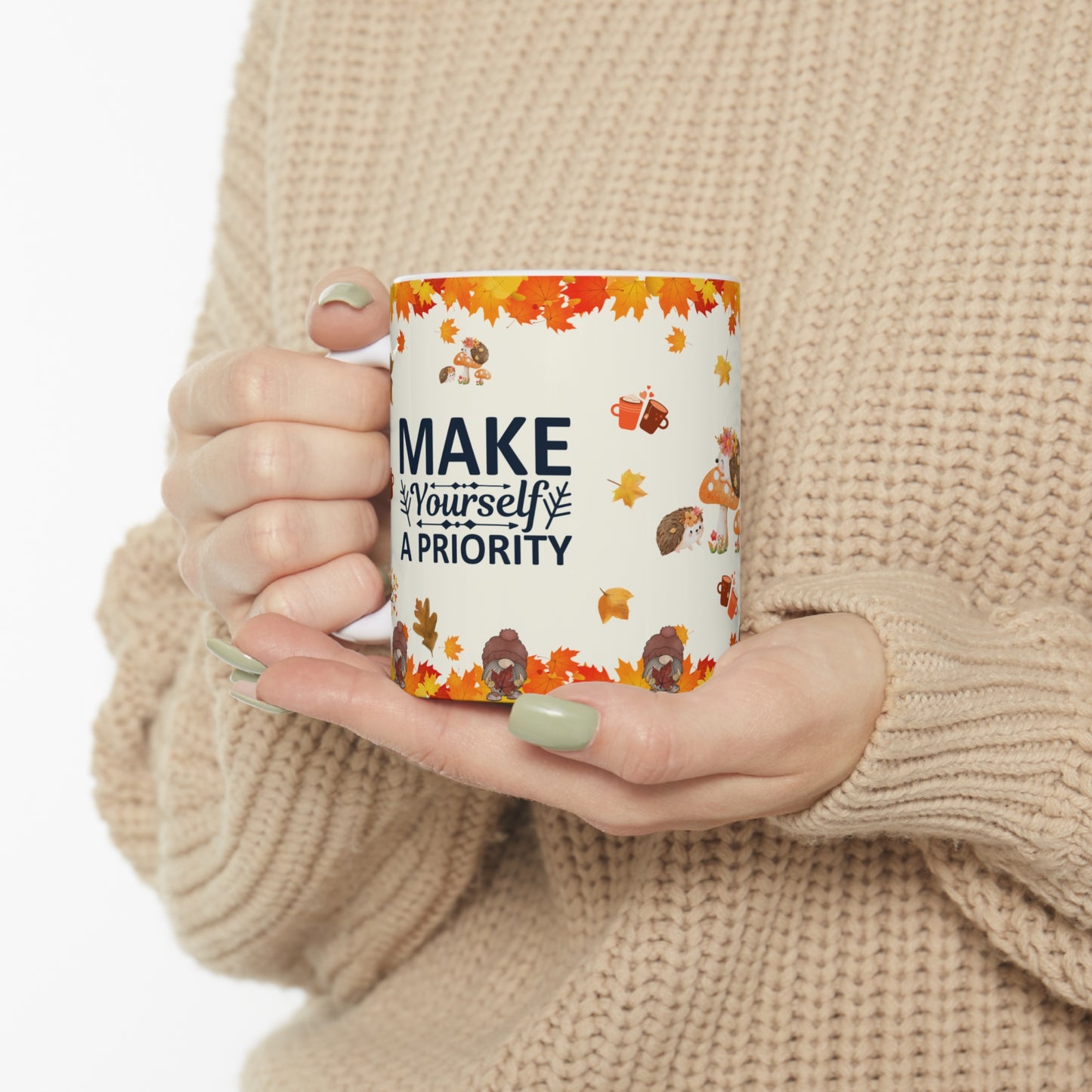 Make Yourself A Priority - Ceramic Mug 11oz