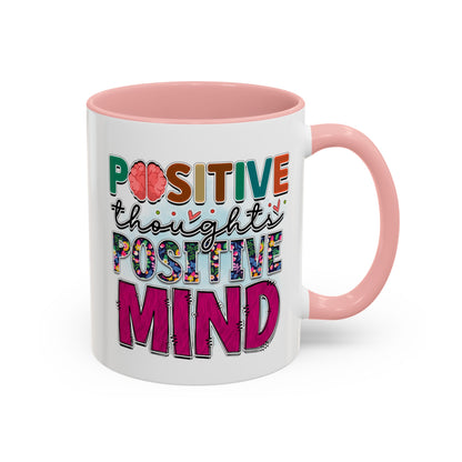 Positive Thoughts Positive Mind - Accent Coffee Mug (11, 15oz)