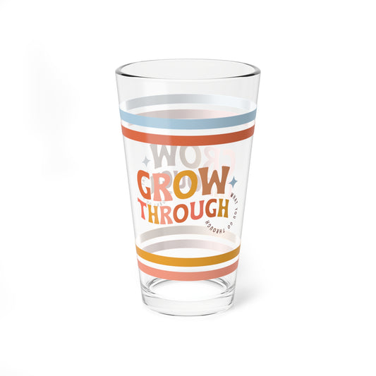 Grow Through What You Go Through Retro Pint Glass - 16oz Mental Health Drinkware, Clear Glass for Beverages