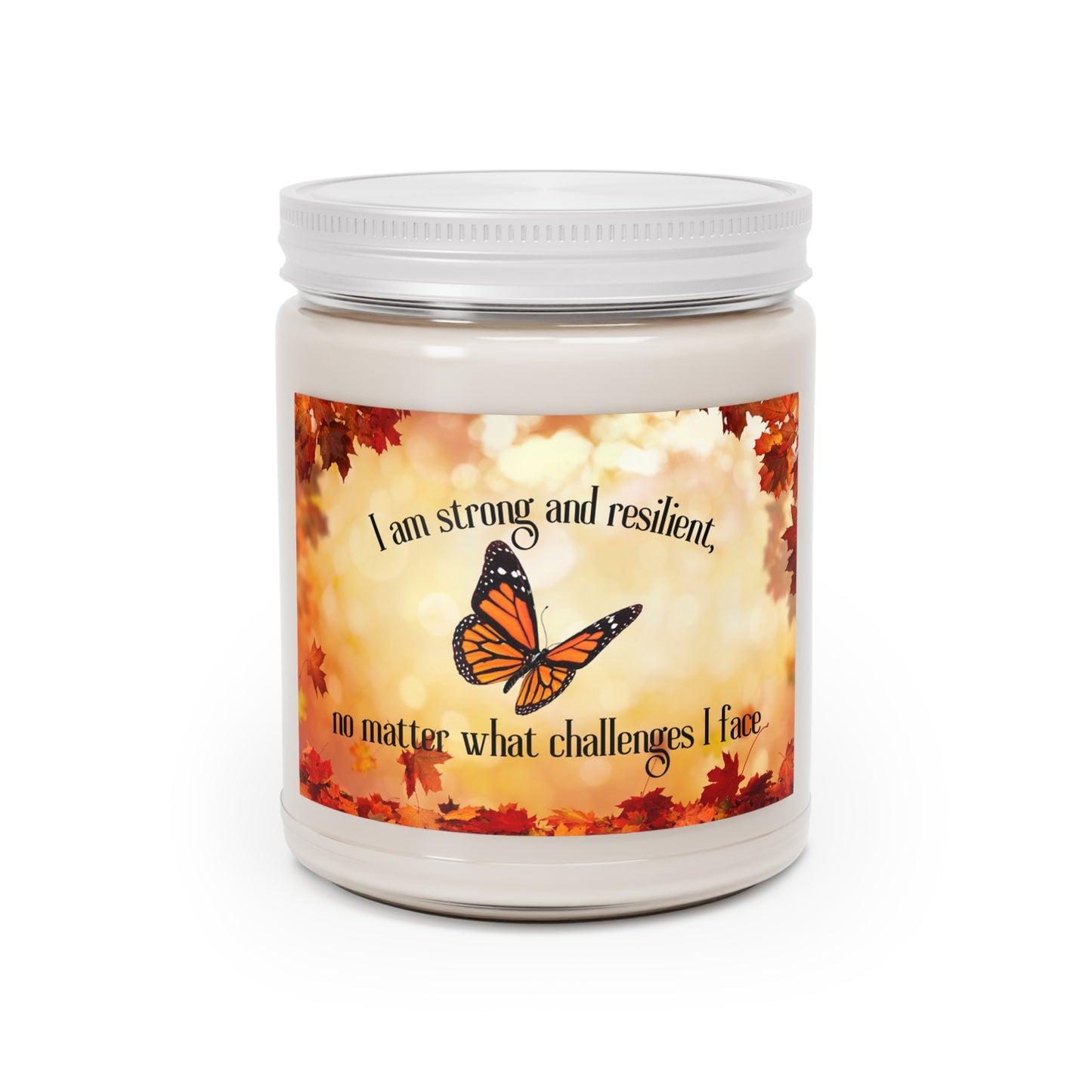 I am strong and resilient, no matter what challenges I face - Scented Affirmation Candle