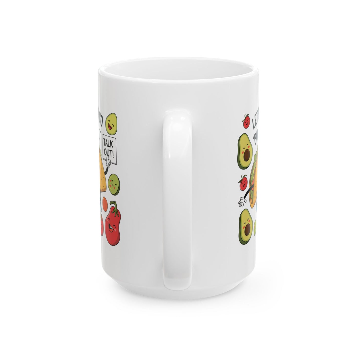 Let's Taco 'Bout It  - Ceramic Mug, (11oz, 15oz)