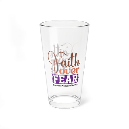 Faith Over Fear Domestic Violence Warrior 16oz Pint Glass - Stop Abuse, Support Survivors, Break the Silence