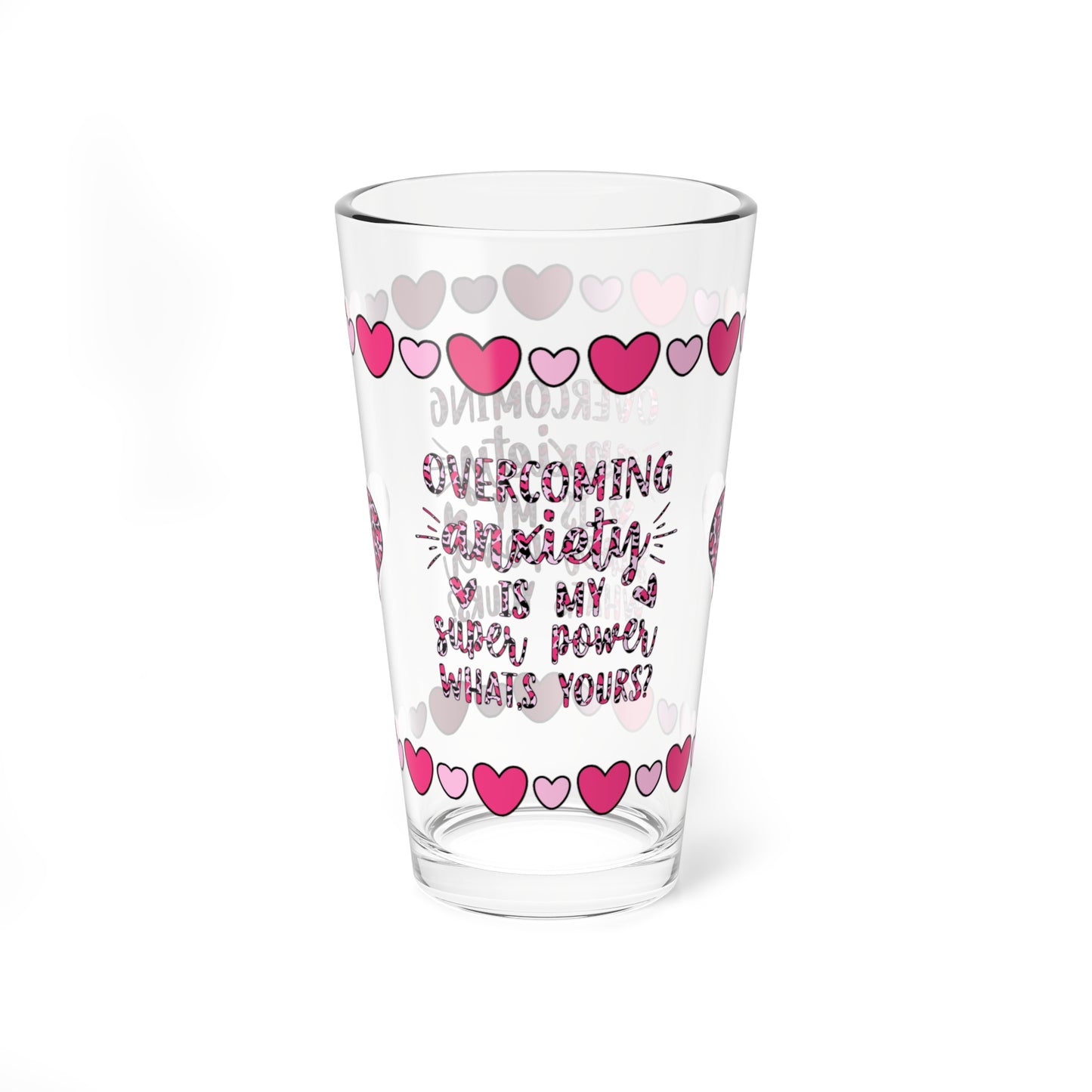 Overcoming Anxiety Is My Super Power What's Yours 16oz Pint Glass - Valentine's Day Self-Care Gift, Mindful Positivity Drinkware