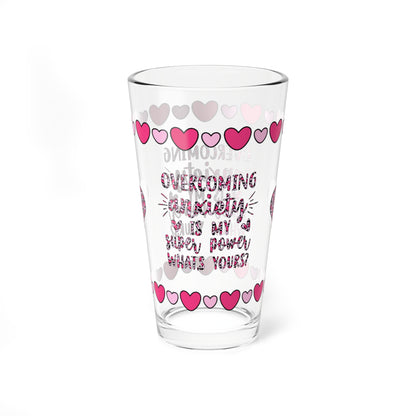 Overcoming Anxiety Is My Super Power What's Yours 16oz Pint Glass - Valentine's Day Self-Care Gift, Mindful Positivity Drinkware