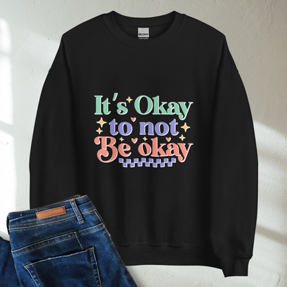 It's Okay To Not Be Okay Retro Mental Health Awareness Crew Neck Sweatshirt - Cozy & Inspirational