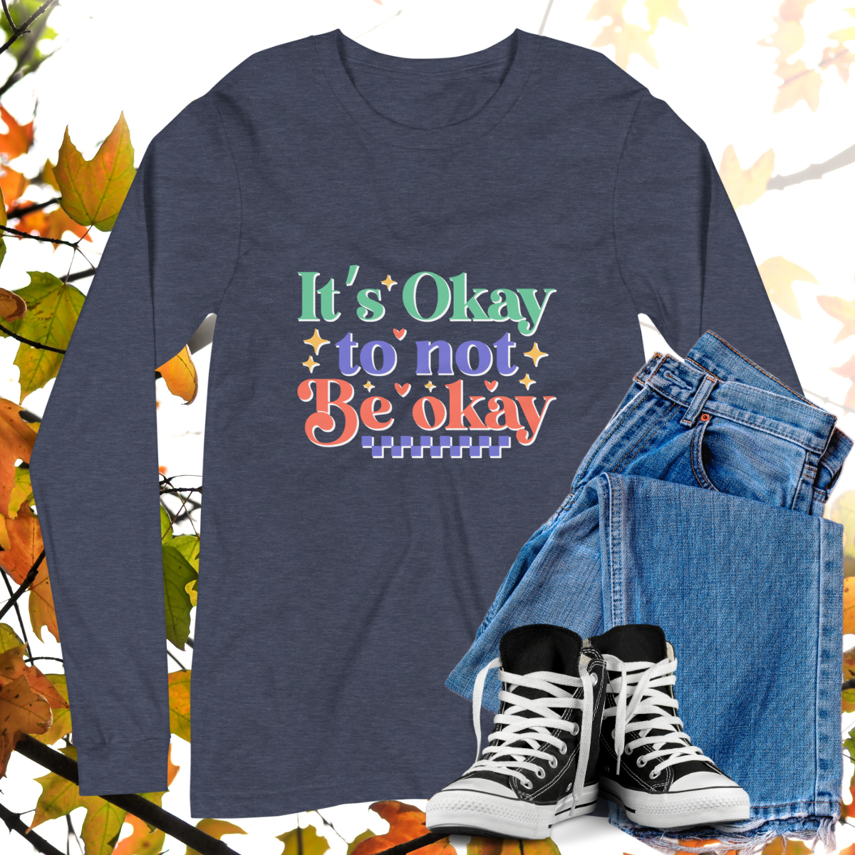 It's Okay To Not Be Okay  - Retro Long Sleeve Tee, Bella + Canvas