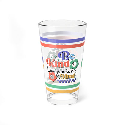 Be Kind To Your Mind Retro Pint Glass - 16oz Mental Health Drinkware, Clear Glass for Beverages