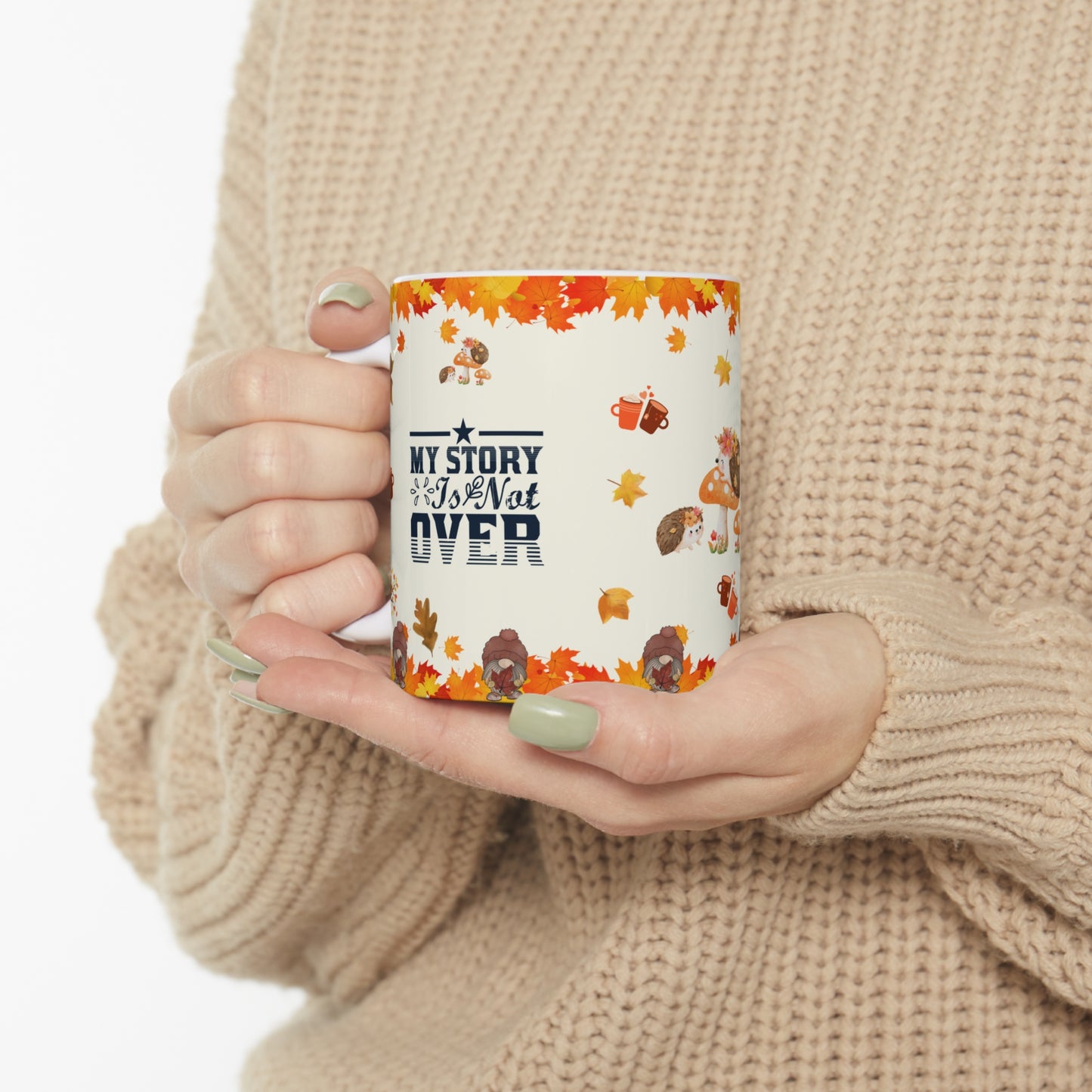 My Story Is Not Over - Ceramic Mug 11oz