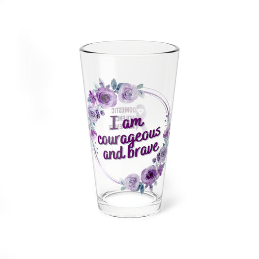 I am courageous and brave - Affirmation Pint Glass, 16oz