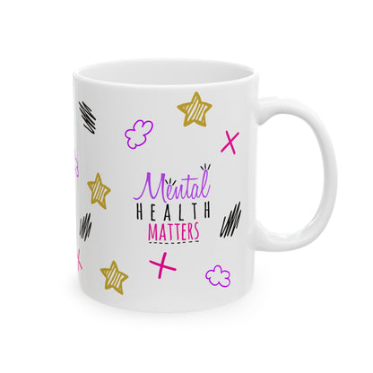 Mental Health Matters - Ceramic Mug (11oz, 15oz)