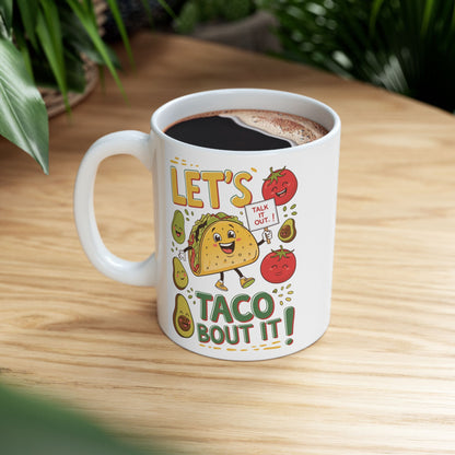 Let's Taco Bout It  - Ceramic Mug, (11oz, 15oz)