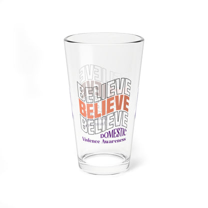 Believe Believe Believe Domestic Violence Awareness 16oz Pint Glass - Stop Abuse, Support Survivors, Break the Silence