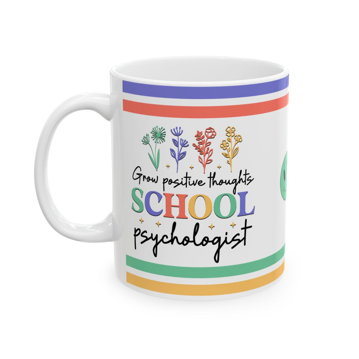 Grow Positive Thoughts School Psychologist Ceramic Mug, (11oz, 15oz)