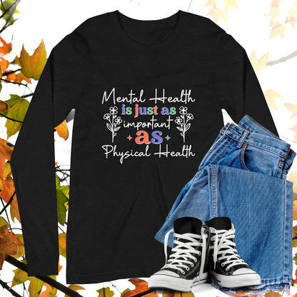 Mental Health Is Just As Important As Physical Health  - Retro Long Sleeve Tee, Bella + Canvas