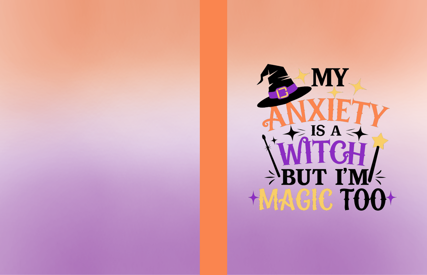 My Anxiety Is A Witch But I'm Magic Too Composition Notebook