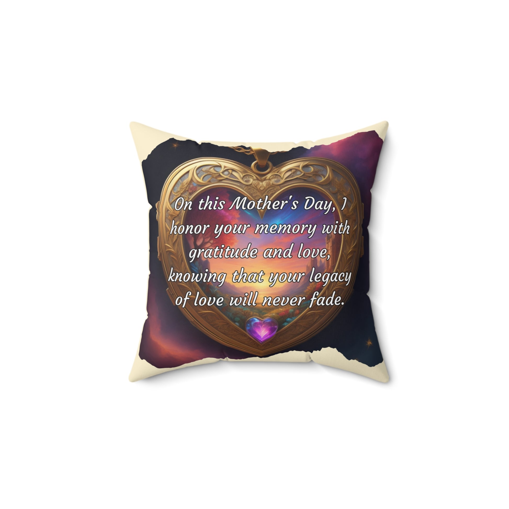 "On this Mother's Day, I honor your memory with gratitude and love, knowing that your legacy of love will never fade." Celebrating Mom's Legacy: A Mother's Day Tribute - Spun Polyester Square Pillow