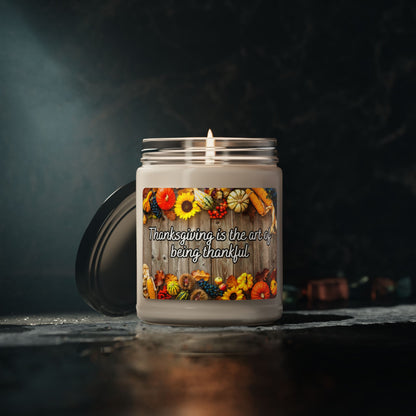 Thanksgiving Is The Art Of Being Thankful - Thanksgiving Scented Candle, 9oz