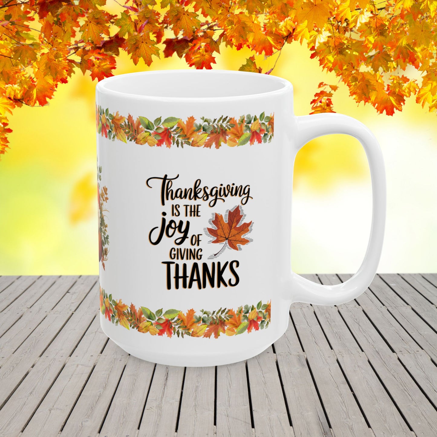 Thanksgiving is the joy of giving thanks - Thanksgiving Ceramic Mug (11, 15oz)